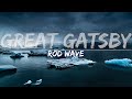 Rod Wave - Great Gatsby (Clean) (Lyrics) - Audio at 192khz
