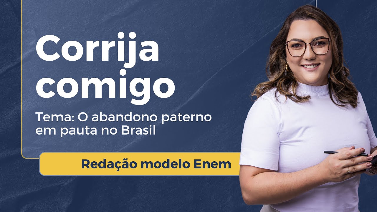 Corrija comigo | Redação Enem | Abandono paterno