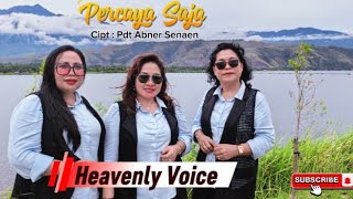 Download lagu PERCAYA SAJA.cipt : Pdt  Abner Senaen.voc : Heavenly Voice. Lagu Rohani Kristen Terbaru 2026 mp3