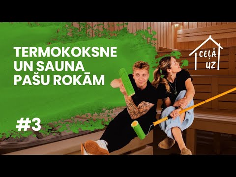 TERMOKOKSNE UN SAUNA PAŠU ROKĀM | CEĻĀ UZ MĀJĀM: turpinām būvēt #3