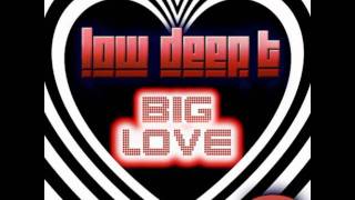 Low Deep T - Big Love (Cut &amp; Play )
