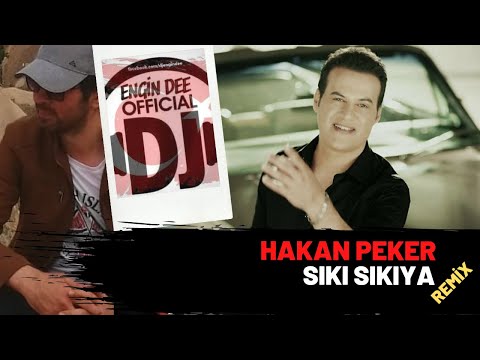 Hakan Peker - Sıkı Sıkıya ( Remix : Engin Dee Versiyon )