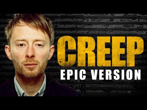 Creep - Radiohead | EPIC VERSION