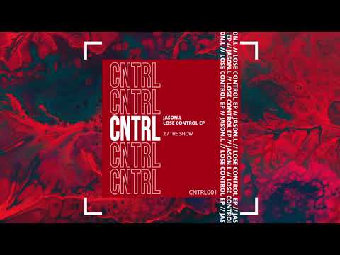 Jason.L - The Show (Original Mix) [CNTRL]