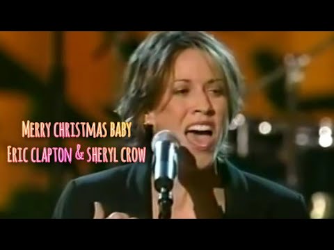 Sheryl Crow🎤 & Eric Clapton🎸 "Merry Christmas Baby"