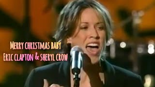 Sheryl Crow🎤 &amp; Eric Clapton🎸 &quot;Merry Christmas Baby&quot;