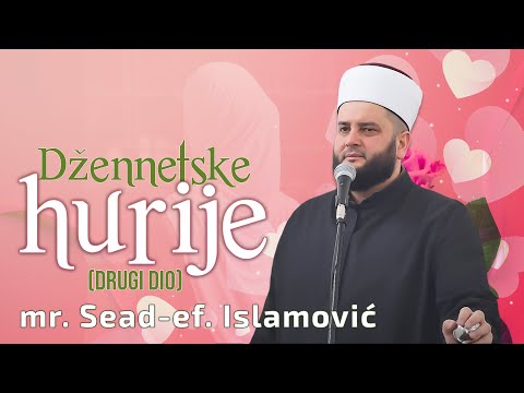 Džennetske Hurije(drugi dio)⁴ᵏ mr. Sead-Ef. Islamović #hadzimehovadzamija