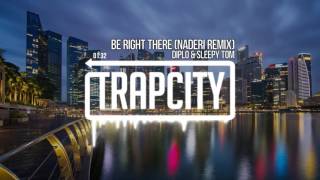 Diplo &amp; Sleepy Tom   Be Right There Naderi Remix