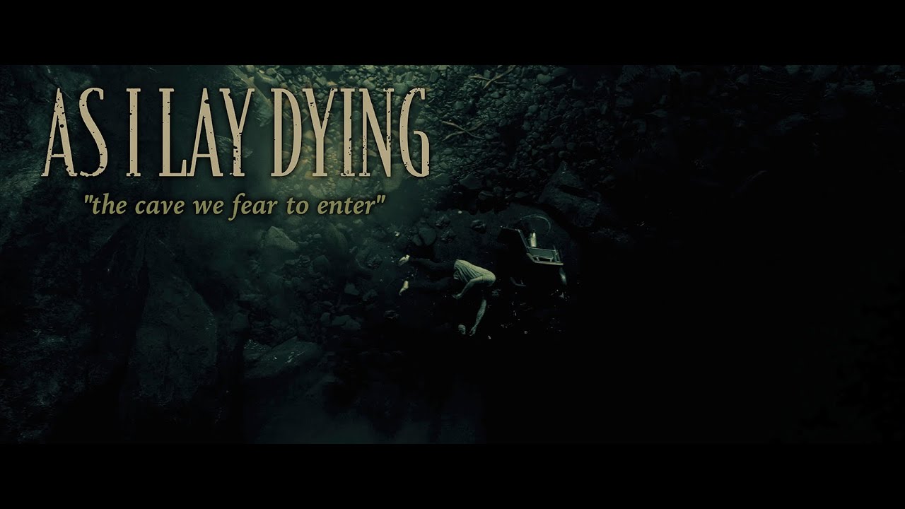 As I Lay Dying — The Cave We Fear To Enter
