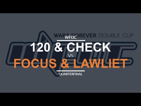 WFDC 32 - Quarterfinal: [ON] 120 & Check vs. FoCuS & LawLiet [ON]