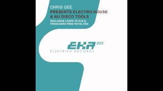Chris Gee Presents Electro-House & Nu Disco Tools HD
