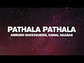 Anirudh Ravichander Pathala Pathala Lyrics Kamal Haasan VIKRAM