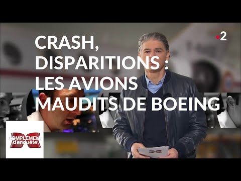 Complément d'enquête. Crash, disparitions : les avions maudits de Boeing - 21 mars 2019 (France 2)