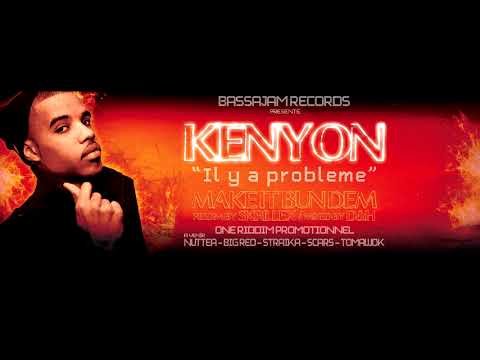 KENYON - il y a problème (Make it bun dem riddim by Skrillex)