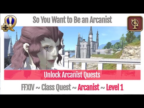 FFXIV Unlock Quest Arcanist Level 1 ~ A Realm Reborn ~ So You Want to Be an Arcanist