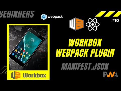 10 Setup Workbox Webpack Plugin Configuration and manifest json | workbox webpack plugin | React