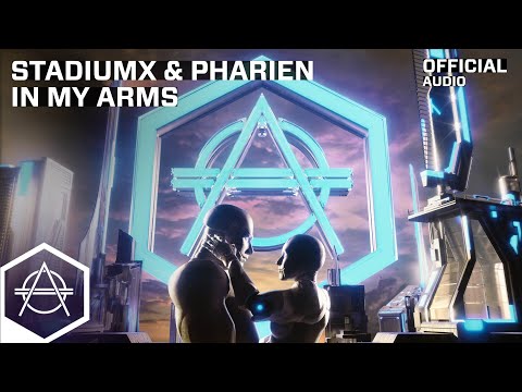 Stadiumx & Pharien - In My Arms (Official Audio)