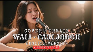 Download lagu WALI - CARI JODOH 🎶 Cover Terbaik 🎸 | English Version | Rock Alternative mp3