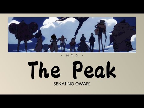 The Peak - SEKAI NO OWARI || Opening 25 One Piece || Lirik + Terjemahan