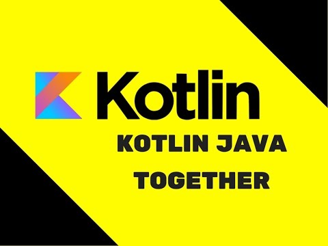 6 Kotlin Tutorial | Kotlin Java together