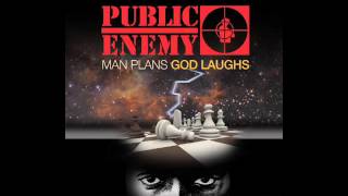 Vertical Radio, Le Album, Public Enemy "Man Plans, God Laughs", 11 aout 2015