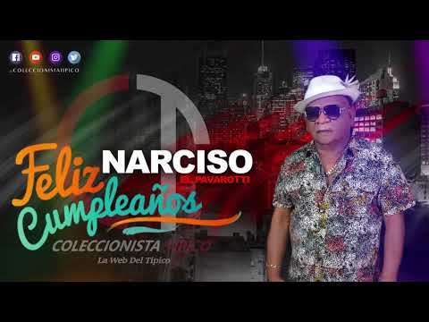 FELIZ CUMPLEAÑO PARA NARCISO EL PAVAROTTI