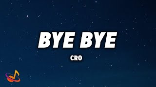 CRO - BYE BYE [Lyrics]