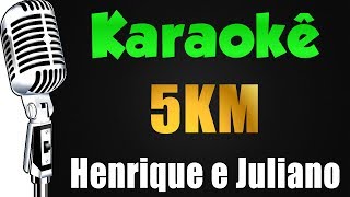 🎤 Henrique e Juliano - 5 KM -Karaokê