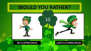 St  Patrick's Day - Would You Rather?