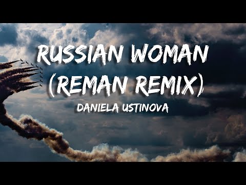 Daniela Ustinova - Russian Woman ReMan Remix (Lyrics)