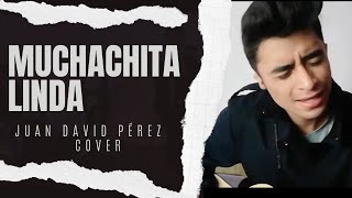 Muchachita Linda - Juan Luis Guerra ; Cover Juan David Pérez