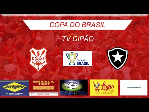 Sergipe x Botafogo Ao Vivo | Copa do Brasil 2023