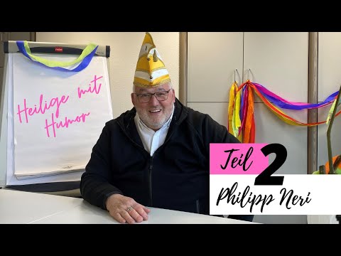 Heilige mit Humor Teil 2: Philipp Neri
