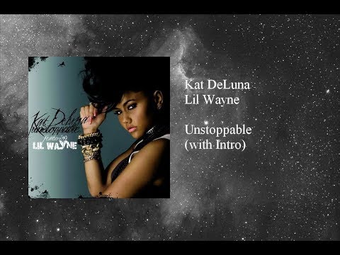 Kat DeLuna - Unstoppable featuring Lil Wayne (with Intro)