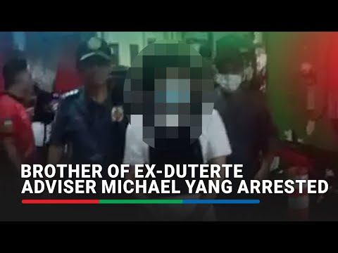 Brother of ex-Duterte adviser Michael Yang arrested