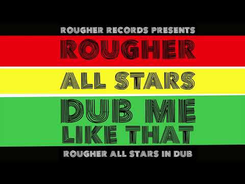 Full Dub Reggae Album | Rougher All Stars - Dub Me Like That | Official Audio [ @RougherRecords ]