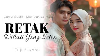 Download lagu LAGU TERBARU FUJI & VAREL - RETAK DIHATI YANG SETIA [  LIRIK ] LAGU SEDIH MENYAYAT HATI mp3