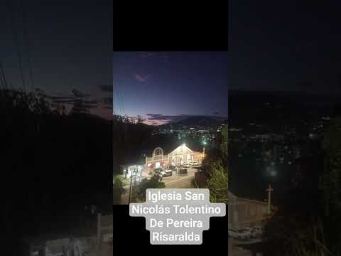 Iglesia San Nicolas Tolentino De Pereira Risaralda.