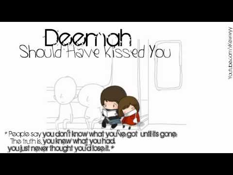 ♫. Should Have Kissed You ; Deemah ♥