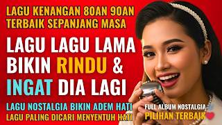 Download lagu 12 Lagu Pop Lawas Penuh Kenangan 💖 LAGU NOSTALGIA 80an 90an yang BIKIN KANGEN Masa Lalu | Lagu Hits mp3