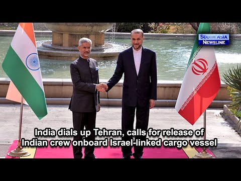 India dials up Tehran, calls for release of Indian crew onboard Israel linked cargo vessel