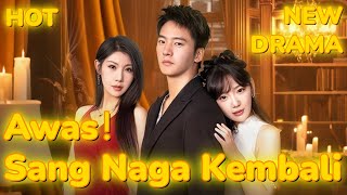 Download lagu Awas！Sang Naga Kembali [2025 New Version] #drama mp3