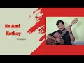 Ke Ami Kothay Ek Je Chhilo Raja Arijit Singh Arunangshu