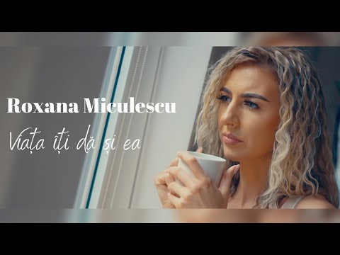 Roxana Miculescu - Viața îți dă și ea ( Official Video )