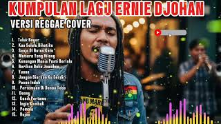 Download lagu KUMPULAN LAGU ERNIE DJOHAN (VERSI REGGAE COVER) mp3 Download lagu KUMPULAN LAGU ERNIE DJOHAN (VERSI REGGAE COVER) mp3