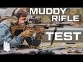 Muddy Rifle Test AK AR 15 SCAR FAL Etc