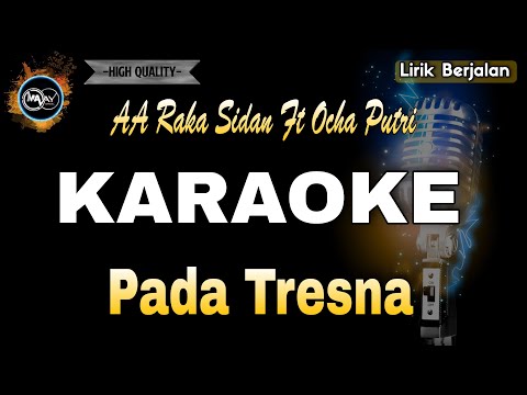 PADA TRESNA AA RAKA SIDAN FT OCHA PUTRI - KARAOKE