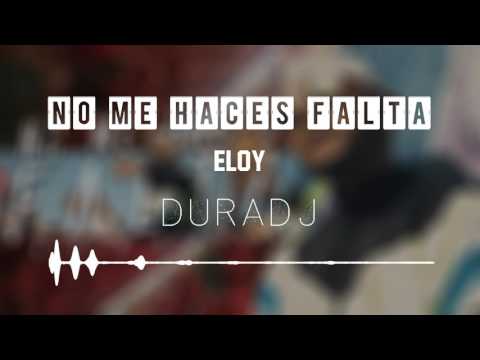 No Me Haces Falta - Eloy | DURA DJ