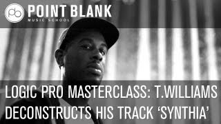 Logic Production Masterclass - T. Williams Deconstructs New Track 'Synthia'