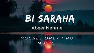 Download lagu Abeer Nehme - Bi Saraha عبير نعمة - بصراحة (Vocals only) mp3 Download lagu Abeer Nehme - Bi Saraha عبير نعمة - بصراحة (Vocals only) mp3